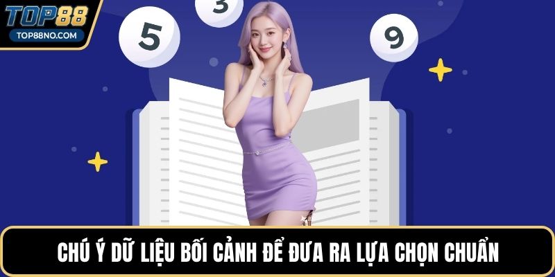 Chú ý dữ liệu bối cảnh để đưa ra lựa chọn chuẩn