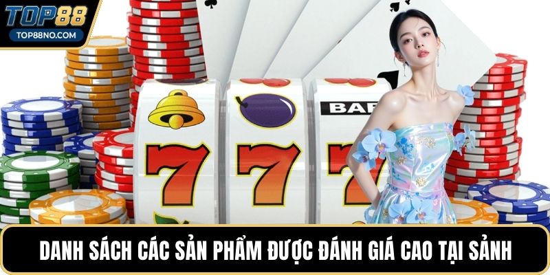 Danh sách các sản phẩm được đánh giá cao tại sảnh