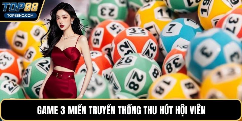 Game 3 miền truyền thống thu hút hội viên