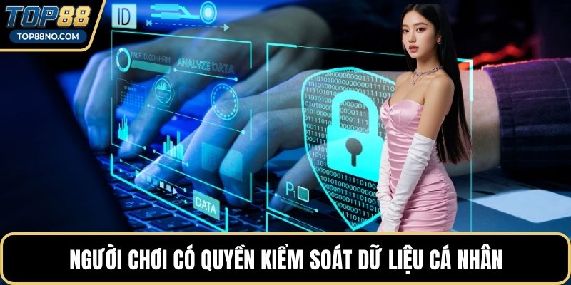 Người chơi có quyền kiểm soát dữ liệu cá nhân