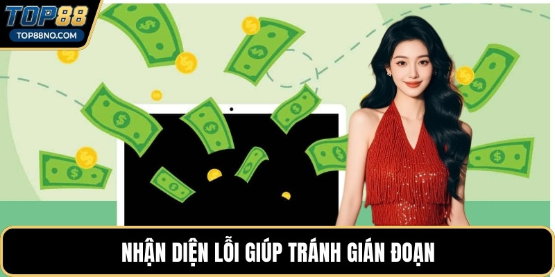 Nhận diện lỗi giúp tránh gián đoạn