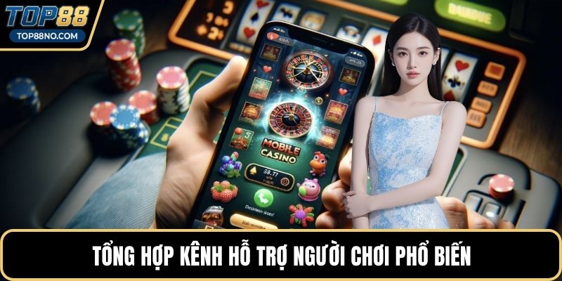 Tổng hợp kênh hỗ trợ người chơi phổ biến